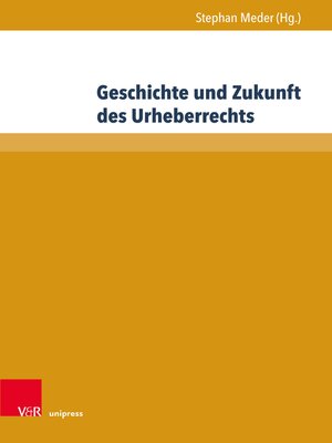 cover image of Geschichte und Zukunft des Urheberrechts